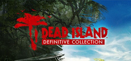 Dead Island Definitive Collection